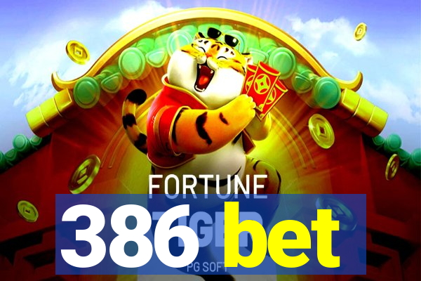 386 bet